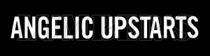 ANGELIC UPSTARTS