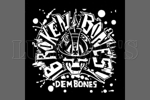 BROKEN BONES - dem bones