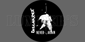 DISCHARGE - never again